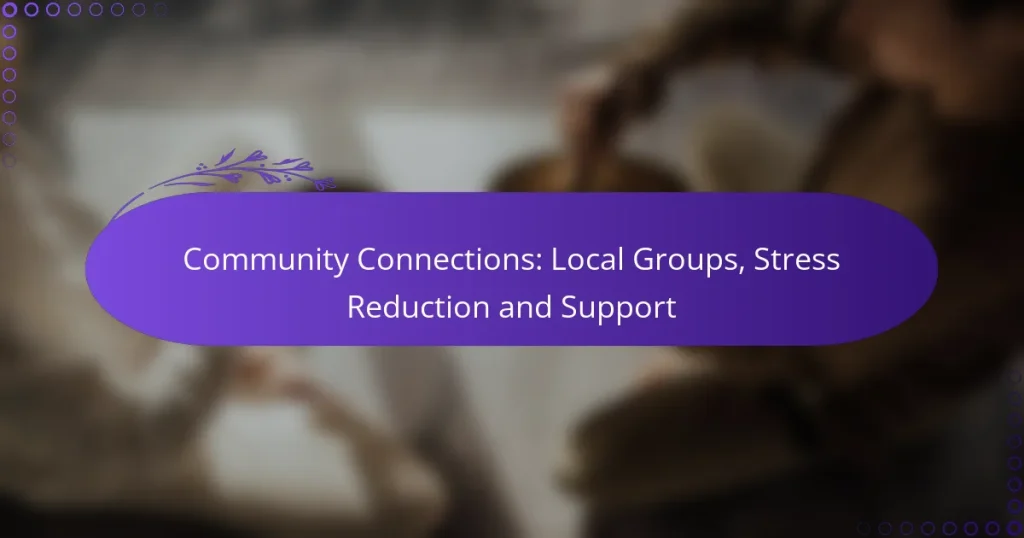 Community Connections: Local Groups, Stress Reduction and Support