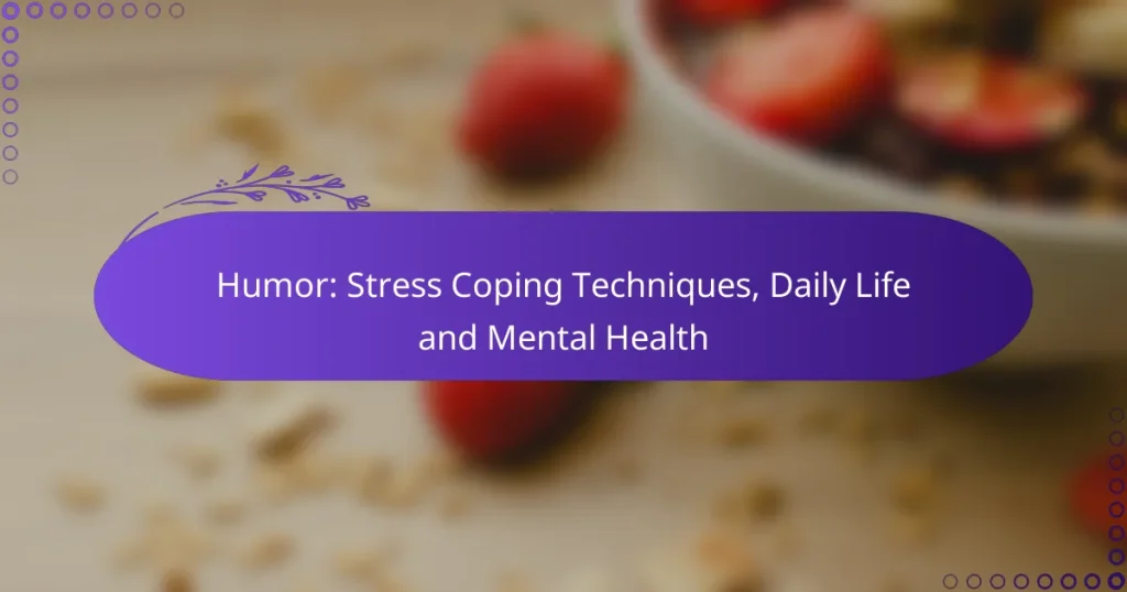 Humor: Stress Coping Techniques, Daily Life and Mental Health