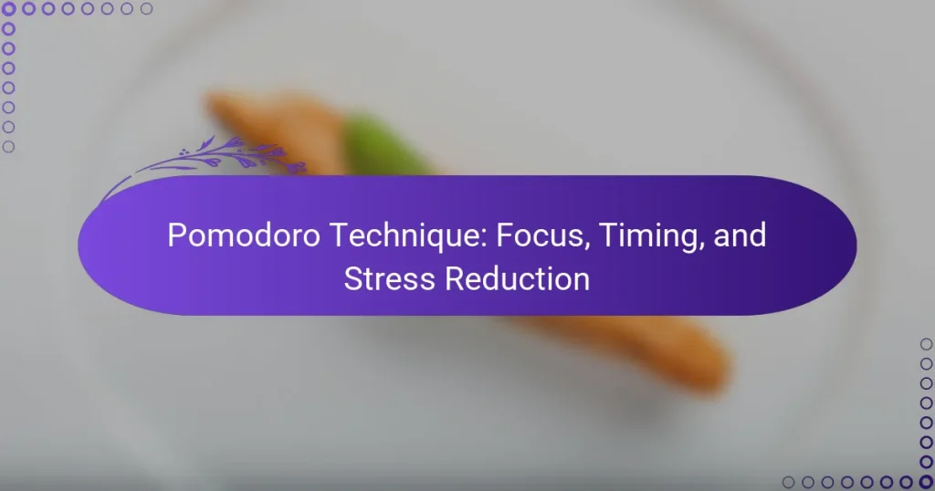 Pomodoro Technique: Focus, Timing, and Stress Reduction