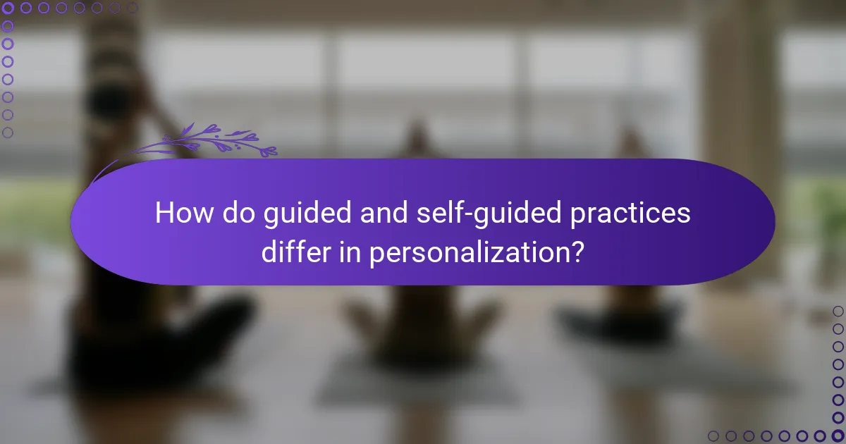 How do guided and self-guided practices differ in personalization?