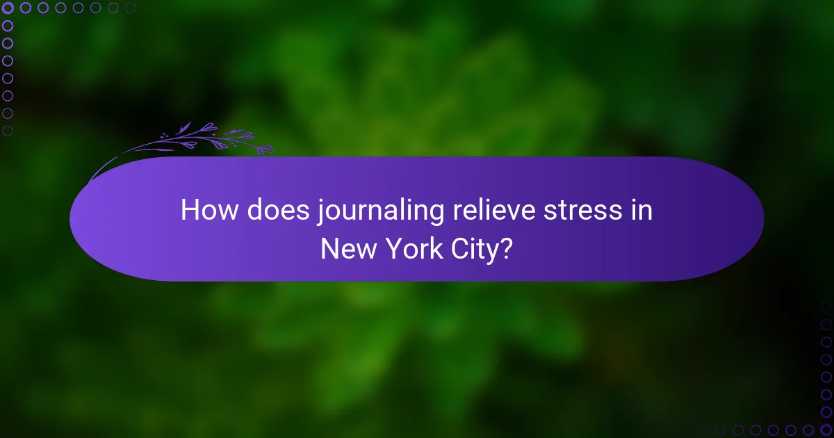 How does journaling relieve stress in New York City?