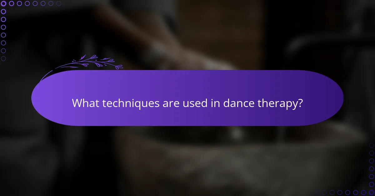 What techniques are used in dance therapy?